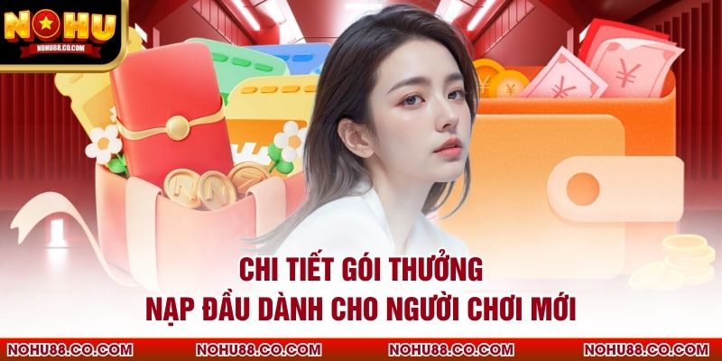 Chi tiết gói thưởng nạp đầu dành cho người chơi mới